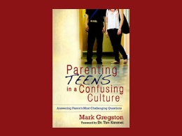 Parenting Teens in a Confusing Culture